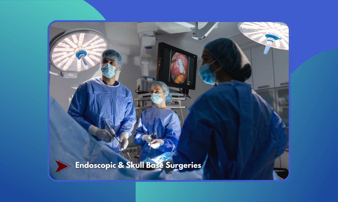 Endoscopic & Skull Base Surgeries